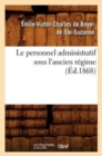 Image for Le Personnel Administratif Sous l&#39;Ancien R?gime (?d.1868)