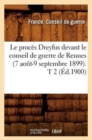 Image for Le Proces Dreyfus Devant Le Conseil de Guerre de Rennes (7 Aout-9 Septembre 1899). T 2 (Ed.1900)