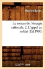 Image for Le Roman de l&#39;?nergie Nationale. 2, l&#39;Appel Au Soldat (?d.1900)