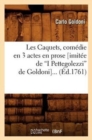 Image for Les Caquets, Com?die En 3 Actes En Prose (Imit?e de I Pettegolezzi de Goldoni) (Ed.1761)