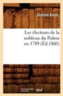 Image for Les Electeurs de la Noblesse Du Poitou En 1789 (Ed.1860)