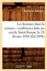Image for Les Femmes Dans La Science: Conf?rence Faite Au Cercle Saint-Simon, Le 24 F?vrier 1894 (?d.1894)