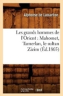Image for Les Grands Hommes de l&#39;Orient: Mahomet, Tamerlan, Le Sultan Zizim (?d.1865)