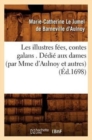 Image for Les Illustres F?es, Contes Galans . D?di? Aux Dames (Par Mme d&#39;Aulnoy Et Autres) (?d.1698)
