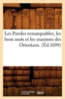 Image for Les Paroles Remarquables, Les Bons Mots Et Les Maximes Des Orientaux. (Ed.1694)