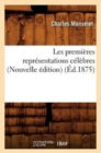 Image for Les Premi?res Repr?sentations C?l?bres (Nouvelle ?dition) (?d.1875)