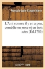 Image for L&#39;Ami Comme Il Y En a Peu, Com?die En Prose Et En Trois Actes