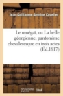 Image for Le Ren?gat, Ou La Belle G?orgienne, Pantomime Chevaleresque En Trois Actes Et ? Grand Spectacle