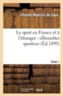 Image for Le Sport En France Et ? l&#39;?tranger: Silhouettes Sportives. Tome 1