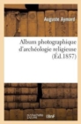 Image for Album Photographique d&#39;Arch?ologie Religieuse