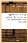 Image for Appendice ? l&#39;Ouvrage Intitul? Recherches Sur l&#39;Art Statuaire Des Grecs : ; Ou Lettre de M. Giraud ? M. ?meric-David