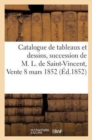 Image for Catalogue de Tableaux Et Dessins, Dependant de la Succession de M. L. de Saint-Vincent