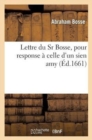 Image for Lettre du Sr Bosse, pour response a celle d&#39;un sien amy, qui a desire scavoir ce qui s&#39;est passe