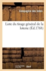 Image for Liste Du Tirage General de la Loterie Fait En l&#39;Une Des Salles de l&#39;Hotel de la Compagnie Des Indes : Le 15 Janvier 1768 Et Jours Suivants