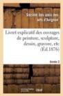 Image for Livret Explicatif Des Ouvrages de Peinture, Sculpture, Dessin, Gravure, Etc. 2eme Annee