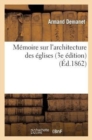 Image for Memoire Sur l&#39;Architecture Des Eglises (3e Edition)