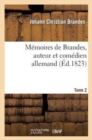 Image for M?moires de Brandes, Auteur Et Com?dien Allemand. T. 2