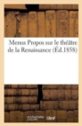 Image for Menus Propos Sur Le Theatre de la Renaissance