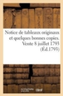 Image for Notice de Tableaux Originaux Et Quelques Bonnes Copies. Vente 8 Juillet 1793