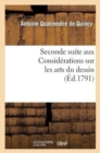 Image for Seconde Suite Aux Consid?rations Sur Les Arts Du Dessin, Ou Projet de R?glement : Pour l&#39;?cole Publique Des Arts Du Dessin...