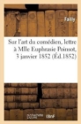 Image for Sur l&#39;Art Du Comedien, Lettre A Mlle Euphrasie Poinsot, 3 Janvier 1852