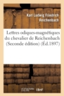 Image for Lettres Odiques-Magn?tiques Du Chevalier de Reichenbach (Seconde ?dition) (?d.1897)