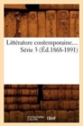 Image for Litterature Contemporaine. Serie 3 (Ed.1868-1891)