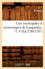 Image for Loix Municipales Et ?conomiques Du Languedoc. T. 4 (?d.1780-1787)