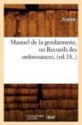 Image for Manuel de la Gendarmerie, Ou Recueils Des Ordonnances, (Ed.18..)