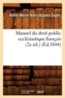 Image for Manuel Du Droit Public Ecclesiastique Francais (2e Ed.) (Ed.1844)