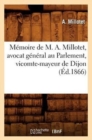 Image for Memoire de M. A. Millotet, Avocat General Au Parlement, Vicomte-Mayeur de Dijon (Ed.1866)