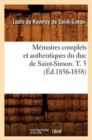 Image for Memoires Complets Et Authentiques Du Duc de Saint-Simon. T. 5 (Ed.1856-1858)