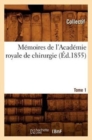 Image for Memoires de l&#39;Academie Royale de Chirurgie. Tome 1 (Ed.1855)