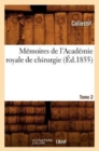 Image for Memoires de l&#39;Academie Royale de Chirurgie. Tome 2 (Ed.1855)