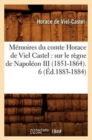 Image for M?moires Du Comte Horace de Viel Castel: Sur Le R?gne de Napol?on III (1851-1864). 6 (?d.1883-1884)