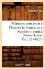 Image for M?moires Pour Servir ? l&#39;Histoire de France, Sous Napol?on: ?crits ? Sainte-H?l?ne (?d.1823-1825)