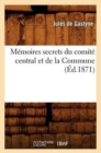 Image for M?moires Secrets Du Comit? Central Et de la Commune (?d.1871)