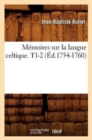 Image for M?moires Sur La Langue Celtique. T1-2 (?d.1754-1760)