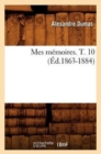 Image for Mes M?moires. T. 10 (?d.1863-1884)