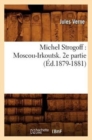 Image for Michel Strogoff: Moscou-Irkoutsk. 2e Partie (Ed.1879-1881)