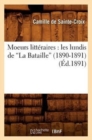 Image for Moeurs Litt?raires: Les Lundis de la Bataille (1890-1891) (?d.1891)
