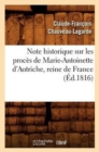 Image for Note Historique Sur Les Proc?s de Marie-Antoinette d&#39;Autriche, Reine de France, (?d.1816)