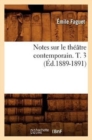 Image for Notes Sur Le Th??tre Contemporain. T. 3 (?d.1889-1891)