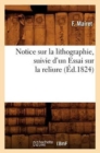 Image for Notice Sur La Lithographie, Suivie d&#39;Un Essai Sur La Reliure (Ed.1824)