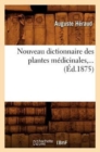 Image for Nouveau Dictionnaire Des Plantes M?dicinales (?d.1875)
