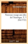Image for Nouveau Voyage Aux Isles de l&#39;Am?rique. T. 3 (?d.1722)
