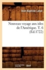 Image for Nouveau Voyage Aux Isles de l&#39;Am?rique. T. 6 (?d.1722)