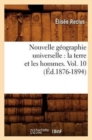 Image for Nouvelle G?ographie Universelle: La Terre Et Les Hommes. Vol. 10 (?d.1876-1894)