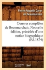 Image for Oeuvres Compl?tes de Beaumarchais. Nouvelle ?dition, Pr?c?d?e d&#39;Une Notice Biographique (?d.1874)