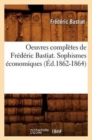 Image for Oeuvres Compl?tes de Fr?d?ric Bastiat. Sophismes ?conomiques (?d.1862-1864)